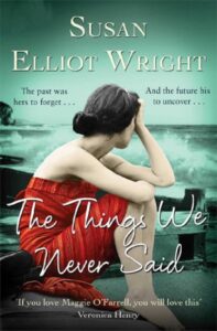 The Things We Never Said, by Susan Elliot Wright